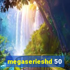 megaserieshd 50